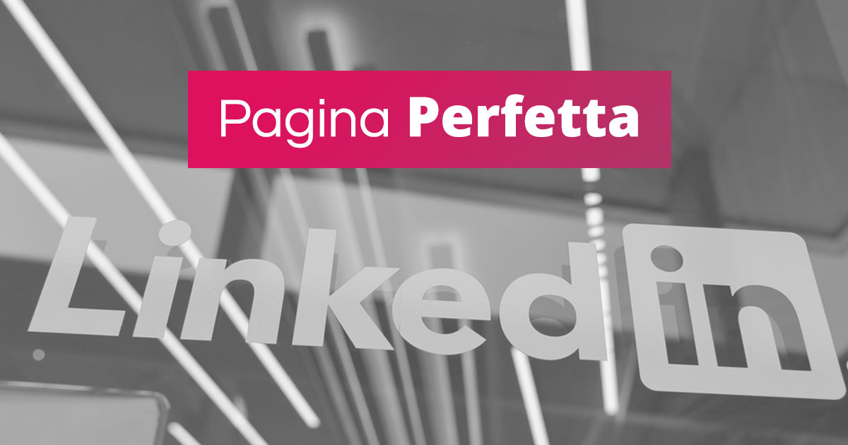 Linkedin come fare una pagina aziendale perfetta